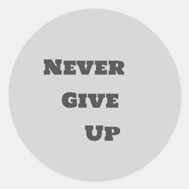 Never give up Sticker  (Front)
