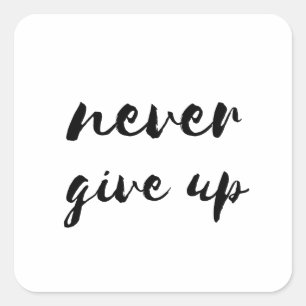 Never give up stickers