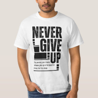 NEVER GIVE UP T-shirt