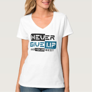 Never Give Up T-Shirt