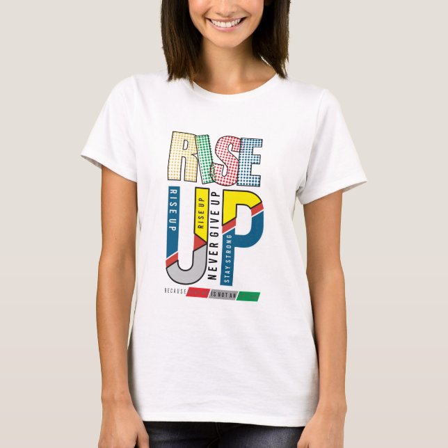 Never Give Up T-Shirt (Front)