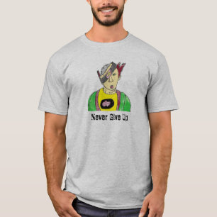 Never Give Up T-Shirt