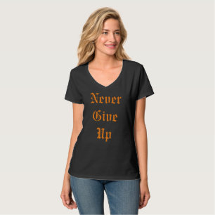 Never Give Up T-Shirt 