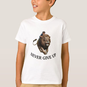 Never Give Up T-Shirt