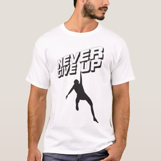 Never give up T-Shirt (Front)