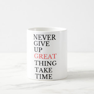 "Never Give Up Taza Coffee Mug