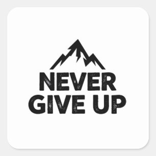 Never give up text with mountain peak square sticker