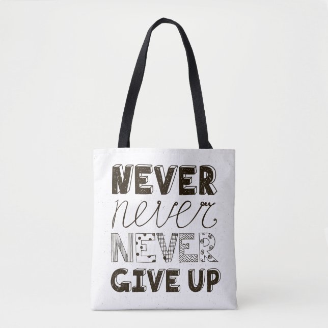 Never Give Up Tote Bag (Front)