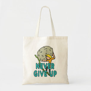 Never Give Up Tote Bag