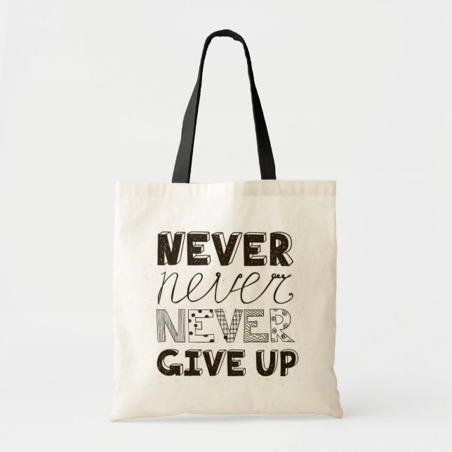Never Give Up Tote Bag (Front)
