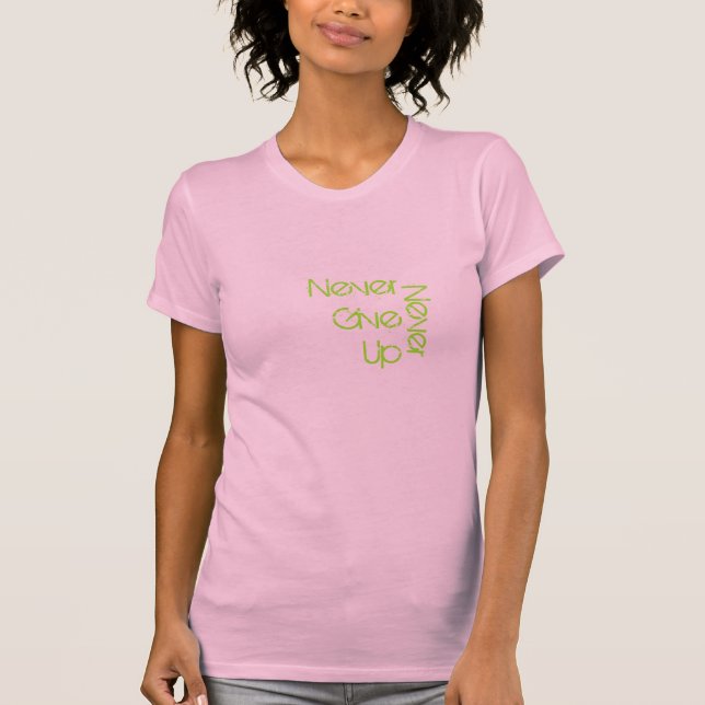 Never Give Up Tshirt (Front)