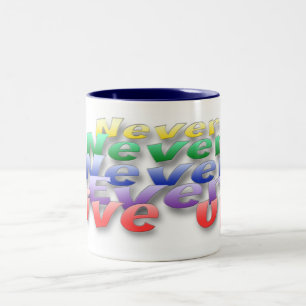 Never Give Up Two-Tone Coffee Mug