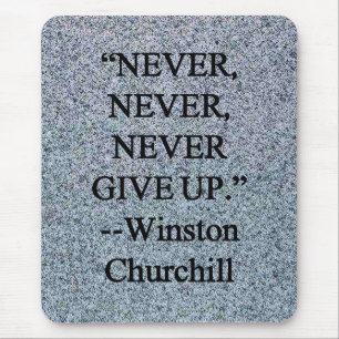Never Give Up - Winston Churchill Mouse Mat