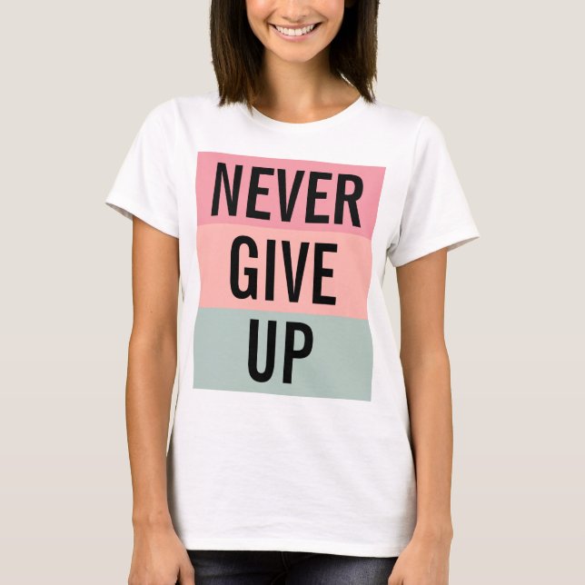 Never Give Up Womens Elegant Modern Template T-Shirt (Front)