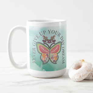 Never Give Up Your Day Dream Coffee Mug
