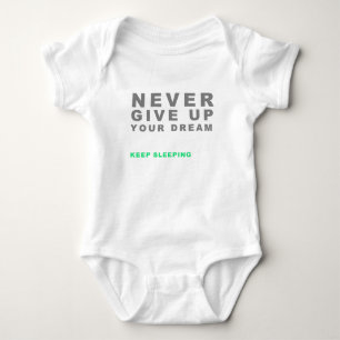 Never Give Up Your Dreaming Keep Sleeping Creative Baby Bodysuit