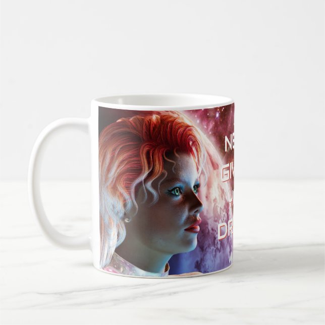Never Give Up Your Dreams. Beautiful girl in space Coffee Mug (Left)