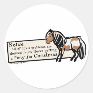 Never Got A Pony Classic Round Sticker