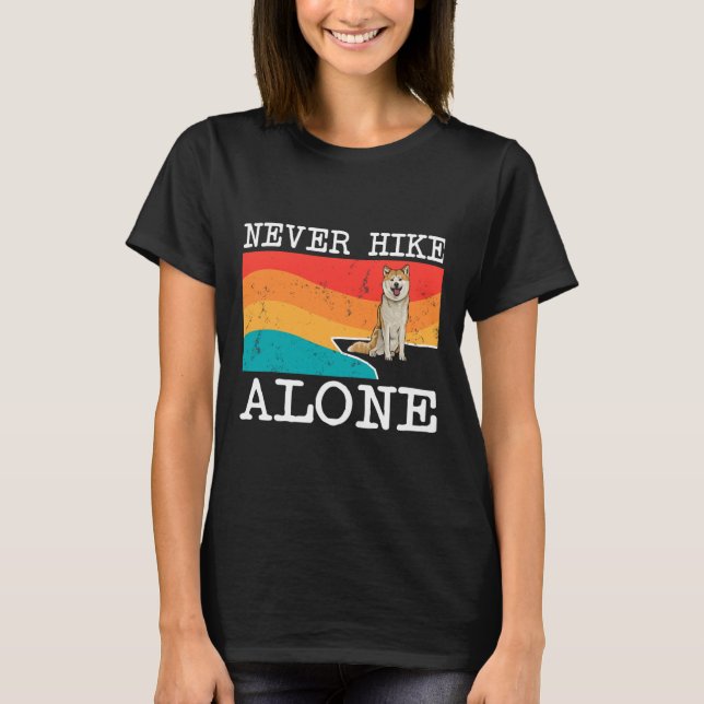 Never Hike Alone Akita Graphic Hiking  T-Shirt (Front)