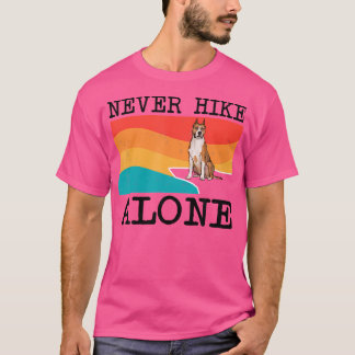 Never Hike Alone American Staffordshire Terrier Do T-Shirt