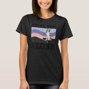 Never Hike Alone Australian Shepherd Dog Hiking T-Shirt