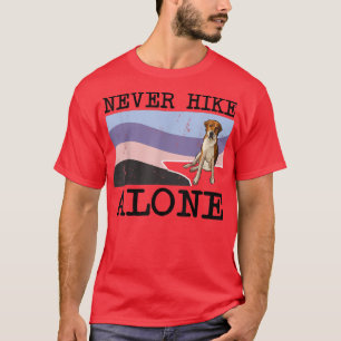 Never Hike Alone English Fohound Dog Hiking  T-Shirt