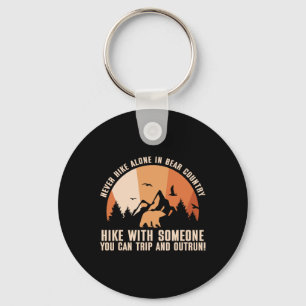 Never Hike Alone In Bear Country Funny Humour Outd Key Ring