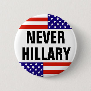 NEVER HILLARY For President 2016 6 Cm Round Badge