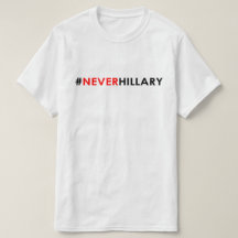 Never Hillary T-Shirt #NEVERHILLARY