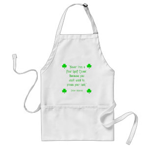 Never iron a four-leaf clover.... standard apron
