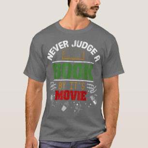 Never Judge A Book By Its Movie Funny Books Lover T-Shirt