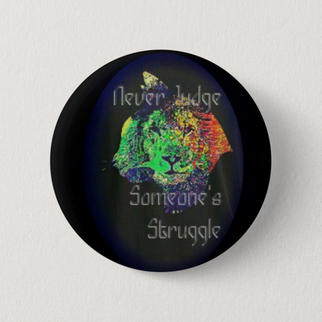 Never Judge Someone's Struggle 6 Cm Round Badge (Front)
