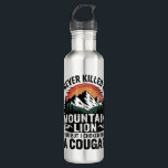 Never Killed A Mountain Lion But I've Choked A Cou 710 Ml Water Bottle<br><div class="desc">Never Killed A Mountain Lion But I've Choked A Cougar quotes</div>