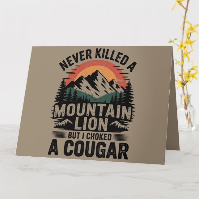 Never Killed A Mountain Lion But I've Choked A Cou Card (Yellow Flower)