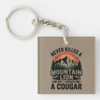 Never Killed A Mountain Lion But I've Choked A Cou