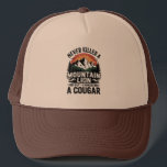 Never Killed A Mountain Lion But I've Choked A Cou Trucker Hat<br><div class="desc">Never Killed A Mountain Lion But I've Choked A Cougar quotes</div>