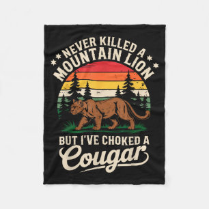 Never Killed A Mountain Lion Funny Cougar Hunting  Fleece Blanket
