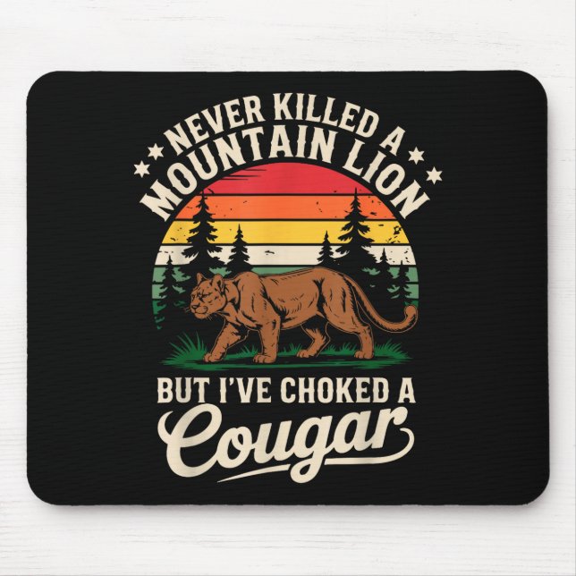 Never Killed A Mountain Lion Funny Cougar Hunting  Mouse Mat (Front)