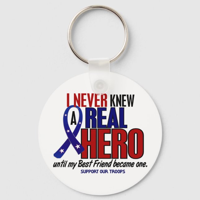 Never Knew A Hero 2 Best Friend (Support Our Troop Key Ring (Front)