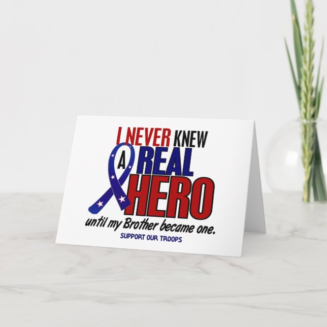 Never Knew A Hero 2 Brother (Support Our Troops) Card (Front)