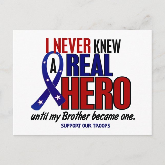 Never Knew A Hero 2 Brother (Support Our Troops) Postcard (Front)
