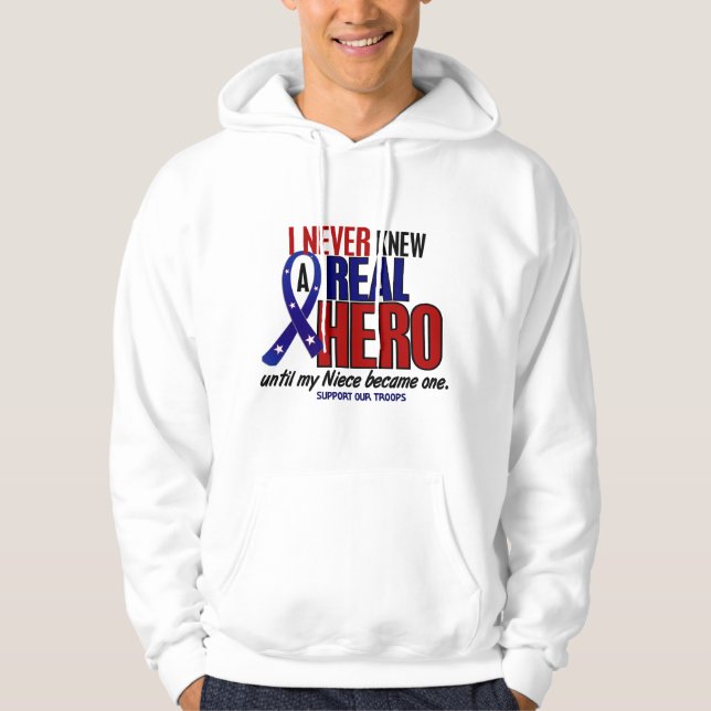 Never Knew A Hero 2 Niece (Support Our Troops) Hoodie (Front)