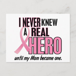 Never Knew A Real Hero MOM (Breast Cancer) Postcard