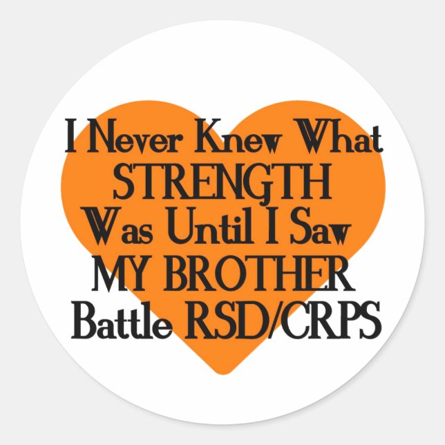 Never Knew Strength/Heart/Brother...RSD/CRPS Classic Round Sticker (Front)