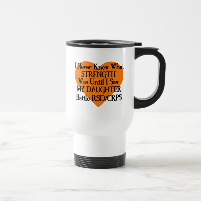 Never Knew Strength/Heart/Daughter...RSD/CRPS T Travel Mug (Right)