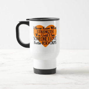 Never Knew Strength/Heart/Someone I Love...RSD/CRP Travel Mug