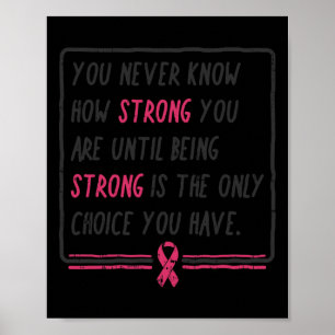 Never Know How Strong You Are Breast Cancer Gift Poster