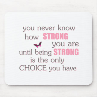 Never Know How Strong You Are Mouse Mat