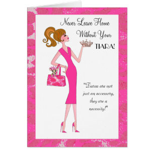 "Never Leave Home Without Your Tiara!"