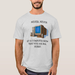 Never Let A Computer T-Shirt